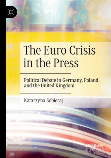 Book cover of: Euro Crisis in the Press. By: Katarzyna Sobieraj