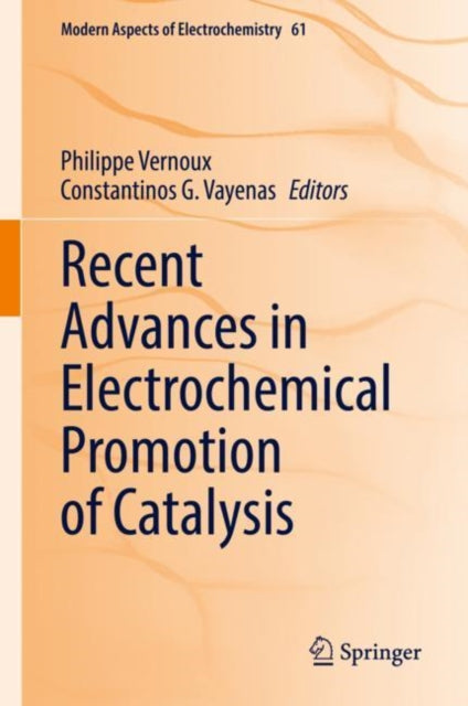 Book cover of: Recent Advances in Electrochemical Promotion of Catalysis. By: Philippe Vernoux