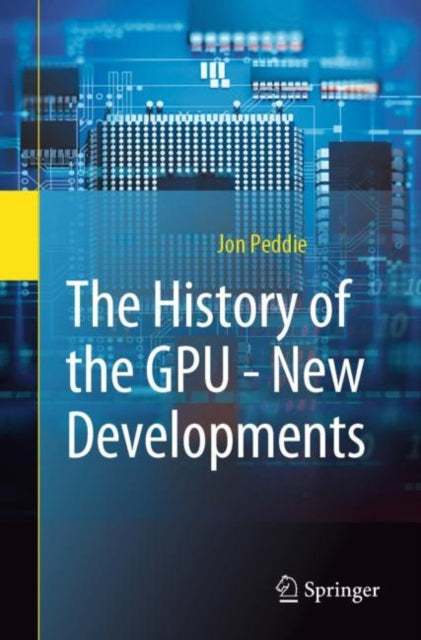 Book cover of: History of the GPU - New Developments. By: Jon Peddie