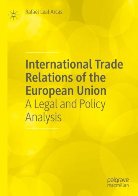 Book cover of: International Trade Relations of the European Union. By: Rafael Leal-Arcas
