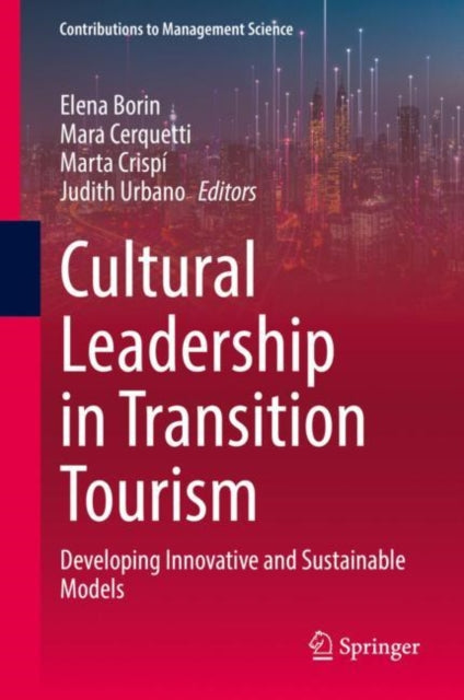 Book cover of: Cultural Leadership in Transition Tourism. By: Elena Borin