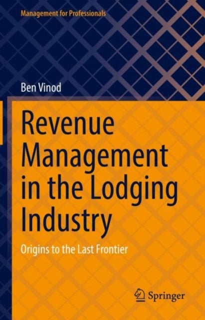 Book cover of: Revenue Management in the Lodging Industry. By: Ben Vinod
