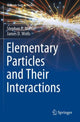 Book cover of: Elementary Particles and Their Interactions. By: Stephen P. Martin