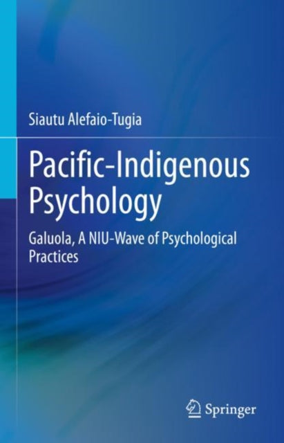 Book cover of: Pacific-Indigenous Psychology. By: Siautu Alefaio