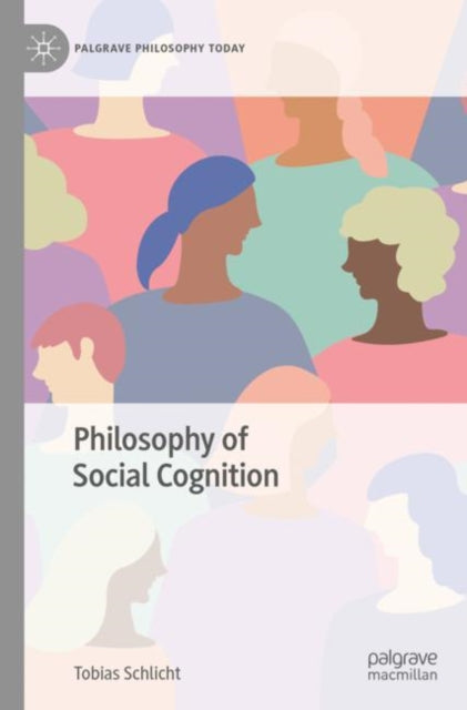 Book cover of: Philosophy of Social Cognition. By: Tobias Schlicht
