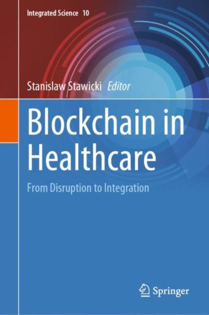 Book cover of: Blockchain in Healthcare. By: Stanislaw Stawicki
