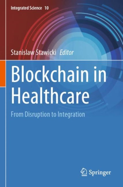 Book cover of: Blockchain in Healthcare. By: Stanislaw Stawicki