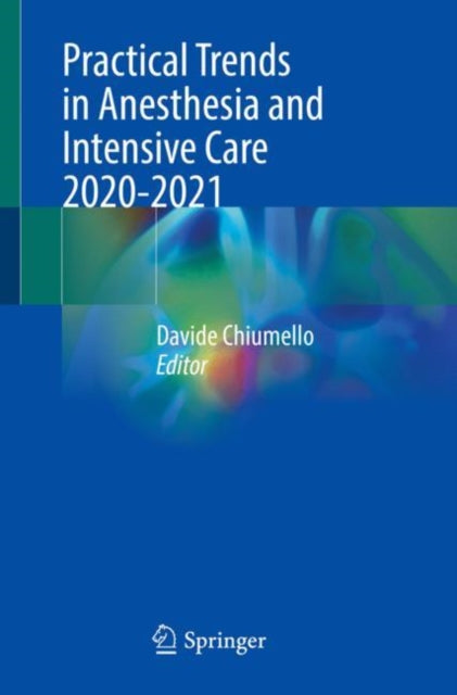 Book cover of: Practical Trends in Anesthesia and Intensive Care 2020-2021. By: Davide Chiumello