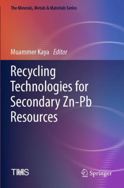 Book cover of: Recycling Technologies for Secondary Zn-Pb Resources. By: Muammer Kaya