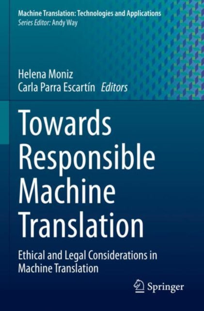 Book cover of: Towards Responsible Machine Translation. By: Helena Moniz