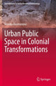 Book cover of: Urban Public Space in Colonial Transformations. By: Monika Baumanova