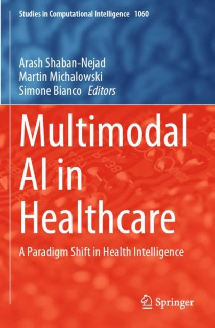 Book cover of: Multimodal AI in Healthcare. By: Arash Shaban-Nejad