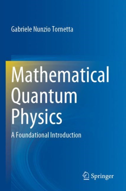 Book cover of: Mathematical Quantum Physics. By: Gabriele Nunzio Tornetta