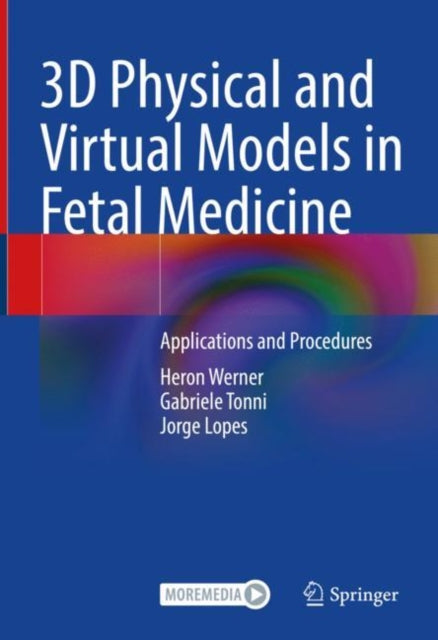 Book cover of: 3D Physical and Virtual Models in Fetal Medicine. By: Heron Werner