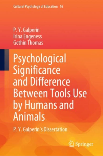 Book cover of: Psychological Significance and Difference Between Tools Use by Humans and Animals. By: P. Y. Galperin