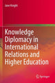 Book cover of: Knowledge Diplomacy in International Relations and Higher Education. By: Jane Knight