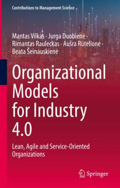 Book cover of: Organizational Models for Industry 4.0. By: Mantas Vilkas