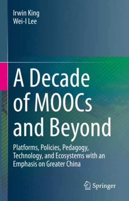 Book cover of: Decade of MOOCs and Beyond. By: Irwin King