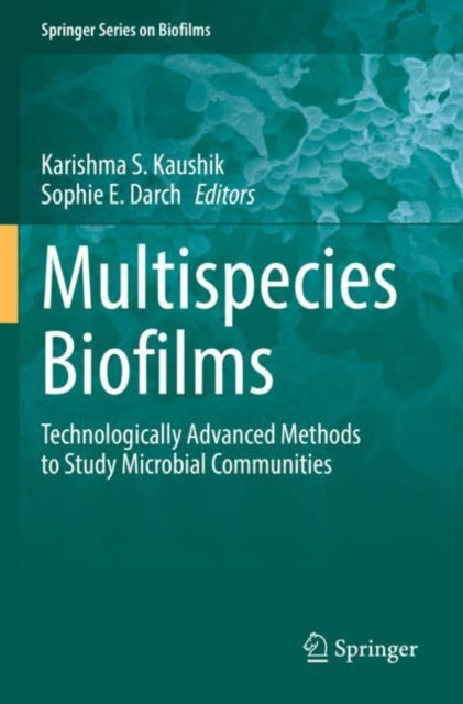 Book cover of: Multispecies Biofilms. By: Karishma S. Kaushik