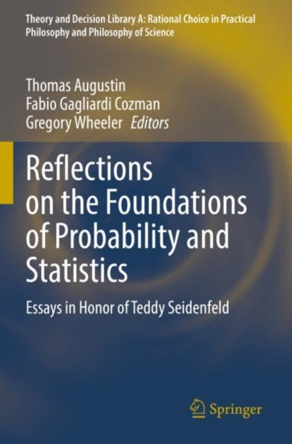 Book cover of: Reflections on the Foundations of Probability and Statistics. By: Thomas Augustin