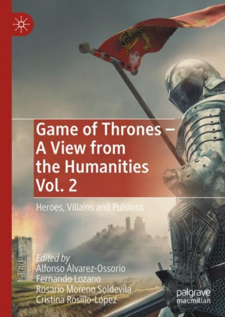Book cover of: Game of Thrones - A View from the Humanities Vol. 2. By: Alfonso Álvarez-Ossorio