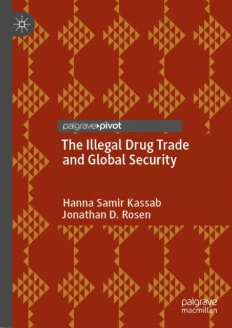 Book cover of: Illegal Drug Trade and Global Security. By: Hanna Samir Kassab