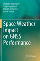 Book cover of: Space Weather Impact on GNSS Performance. By: Vladislav Demyanov