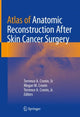 Book cover of: Atlas of Anatomic Reconstruction After Skin Cancer Surgery. By: Cronin, Terrence A., Sr.