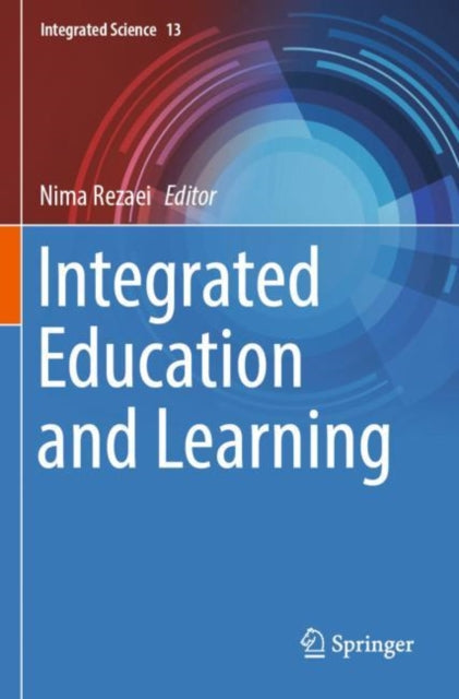 Book cover of: Integrated Education and Learning. By: Nima Rezaei