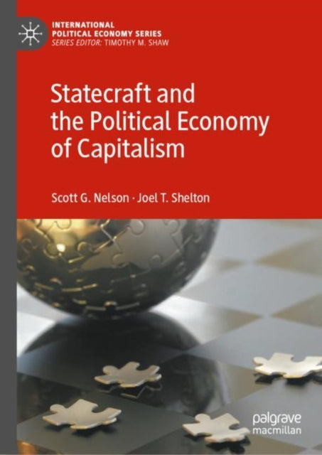 Book cover of: Statecraft and the Political Economy of Capitalism. By: Scott G. Nelson