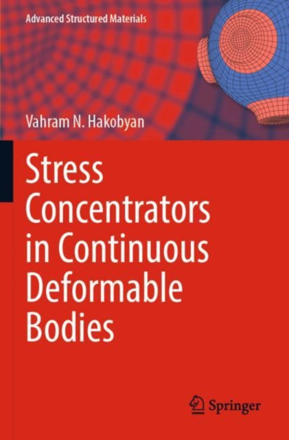 Book cover of: Stress Concentrators in Continuous Deformable Bodies. By: Vahram N. Hakobyan