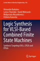Book cover of: Logic Synthesis for VLSI-Based Combined Finite State Machines. By: Alexander Barkalov