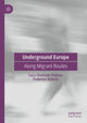 Book cover of: Underground Europe. By: Luca Queirolo Palmas