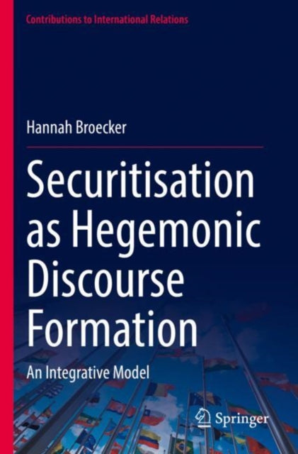 Book cover of: Securitisation as Hegemonic Discourse Formation. By: Hannah Broecker