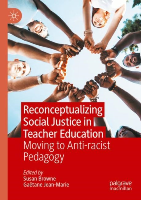 Book cover of: Reconceptualizing Social Justice in Teacher Education. By: Susan Browne