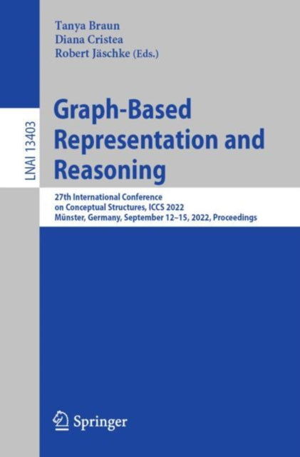Book cover of: Graph-Based Representation and Reasoning. By: Tanya Braun