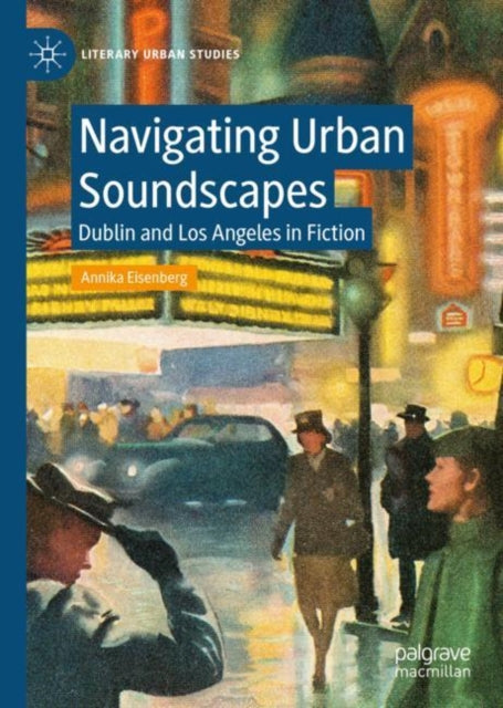 Book cover of: Navigating Urban Soundscapes. By: Annika Eisenberg