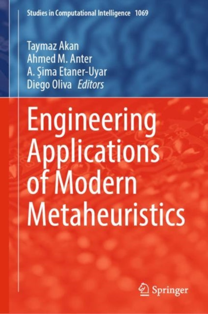 Book cover of: Engineering Applications of Modern Metaheuristics. By: Taymaz Akan