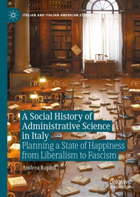 Book cover of: Social History of Administrative Science in Italy. By: Andrea Rapini