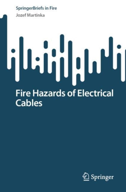 Book cover of: Fire Hazards of Electrical Cables. By: Jozef Martinka