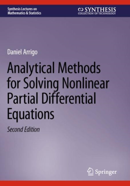 Book cover of: Analytical Methods for Solving Nonlinear Partial Differential Equations. By: Daniel Arrigo