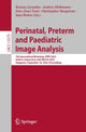 Book cover of: Perinatal, Preterm and Paediatric Image Analysis. By: Roxane Licandro