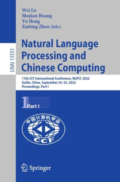 Book cover of: Natural Language Processing and Chinese Computing. By: Wei Lu
