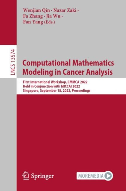 Book cover of: Computational Mathematics Modeling in Cancer Analysis. By: Wenjian Qin