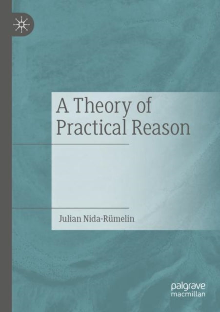 Book cover of: Theory of Practical Reason. By: Julian Nida-Rümelin