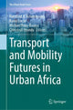 Book cover of: Transport and Mobility Futures in Urban Africa. By: Ransford A. Acheampong