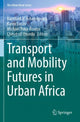 Book cover of: Transport and Mobility Futures in Urban Africa. By: Ransford A. Acheampong