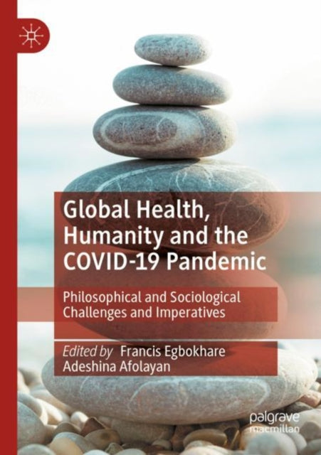 Book cover of: Global Health, Humanity and the COVID-19 Pandemic. By: Francis Egbokhare
