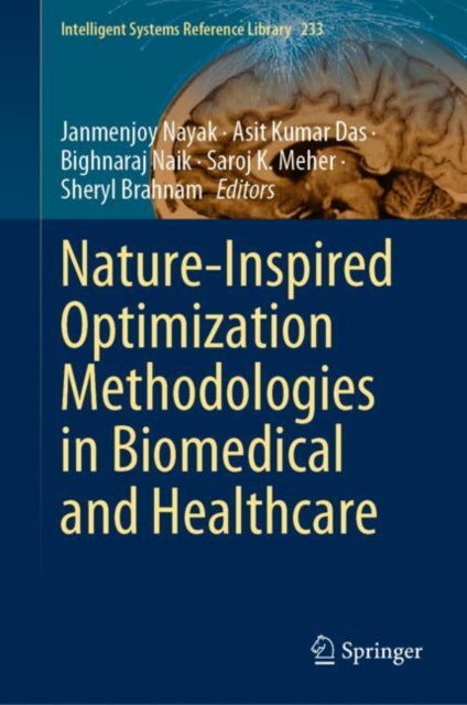 Book cover of: Nature-Inspired Optimization Methodologies in Biomedical and Healthcare. By: Janmenjoy Nayak