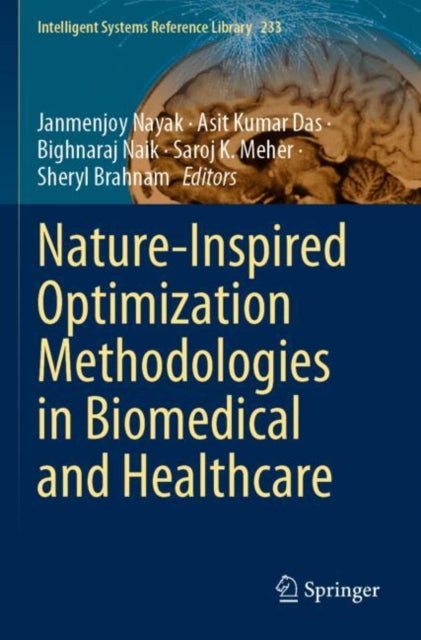Book cover of: Nature-Inspired Optimization Methodologies in Biomedical and Healthcare. By: Janmenjoy Nayak